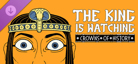 The King is Watching: Crowns of History