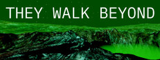 They Walk Beyond