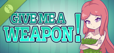 GIVE ME A WEAPON! Demo