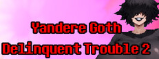 Yandere Goth Delinquent Trouble 2