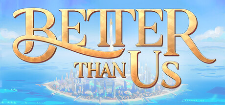 Better Than Us Banner