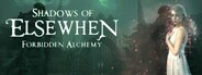 Shadows of Elsewhen: Forbidden Alchemy