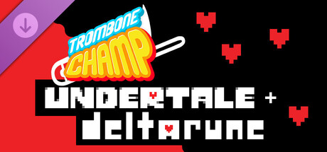 Trombone Champ: UNDERTALE + DELTARUNE Song Pack