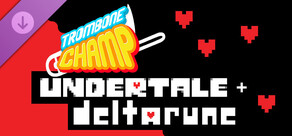 Trombone Champ: UNDERTALE + DELTARUNE Song Pack