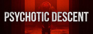 PSYCHOTIC DESCENT