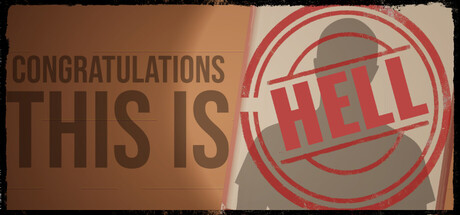 Congratulations, This is Hell