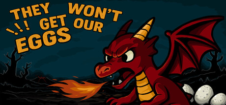 They won't get our eggs!