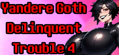 Yandere Goth Delinquent Trouble 4 header banner