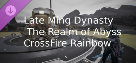 Late Ming Dynasty The Realm of Abyss CrossFire Rainbow game header image