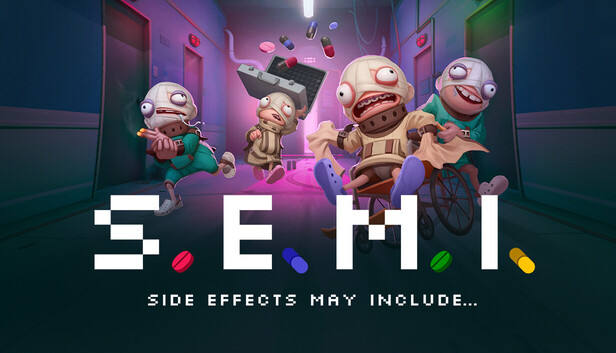 S.E.M.I. – Side Effects May Include...