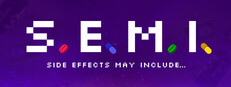 S.E.M.I. – Side Effects May Include...