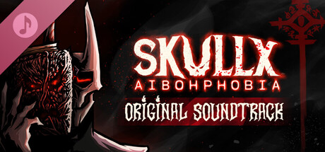 SkullX: Aibohphobia - Official Soundtrack