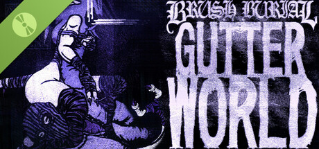 Brush Burial: Gutter World Demo