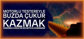 Motorlu testereyle buzda çukur kazmak