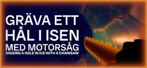 Gräva ett hål i isen med motorsåg