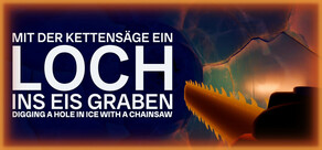Mit der Kettensäge ein Loch ins Eis graben