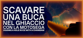 Scavare una buca nel ghiaccio con la motosega
