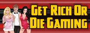 Get Rich or Die Gaming