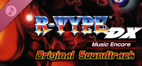 R-TYPE DX: Music Encore Original Soundtrack