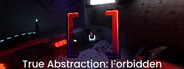 True Abstraction: Forbidden