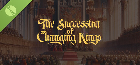 The Succession of Changing Kings Demo