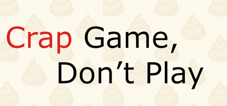Crap Game, Don’t Play