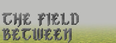 The Field Between