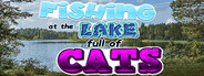 Fishing at the Lake Full of Cats