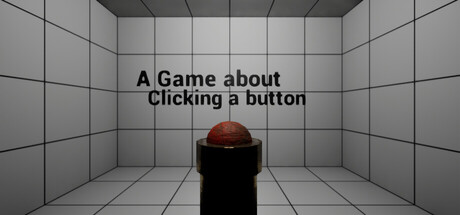 A Game About Clicking a Button
