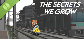 The Secrets We Grow Demo