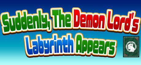 Suddenly, The Demon Lord's Labyrinth Appears