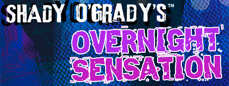 Shady O'Grady's™ Overnight Sensation cover art