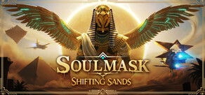 Soulmask: Shifting Sands