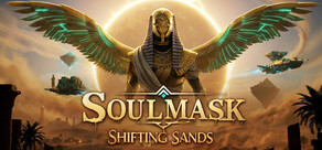 Soulmask: Shifting Sands