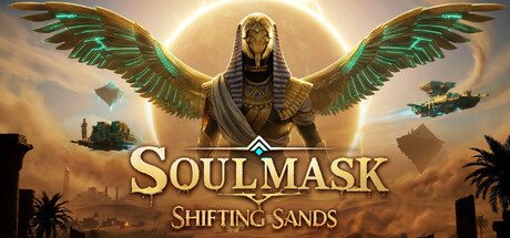 Soulmask: Shifting Sands