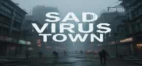 Sad Virus Town