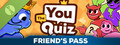 The You Quiz - Friend's Pass