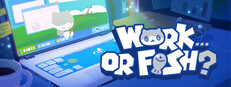 Work...Or Fish? cover