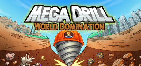 Mega Drill - World Domination