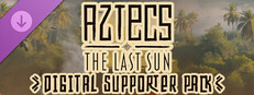 Aztecs: The Last Sun - Digital Supporter Pack