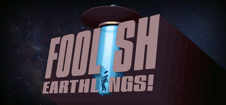 Foolish Earthlings! game cover
