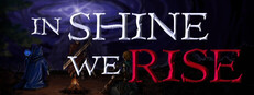 In Shine We Rise