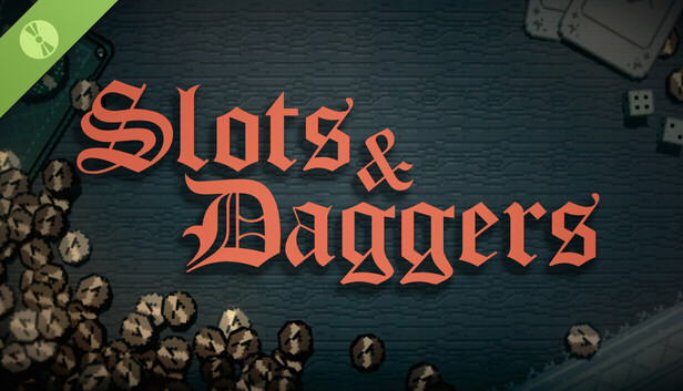 Slots &amp; Daggers Demo