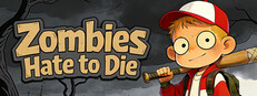 Zombies Hate to Die