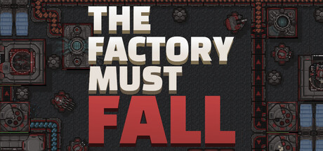 The Factory Must Fall