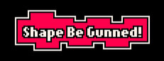 Shape Be Gunned!
