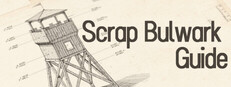 Scrap Bulwark Guide
