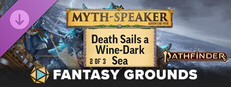 Fantasy Grounds - Pathfinder 2 RPG - Myth-Speaker Adventure Path: Death Sails a Wine-Dark Sea (2 of 3)