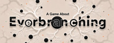 A Game About Everbranching