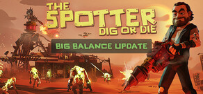 The Spotter: Dig or Die